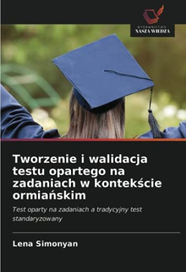 Tworzenie i walidacja testu opartego na zadaniach w kontek¿cie ormia¿skim