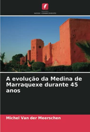 A evolução da Medina de Marraquexe durante 45 anos