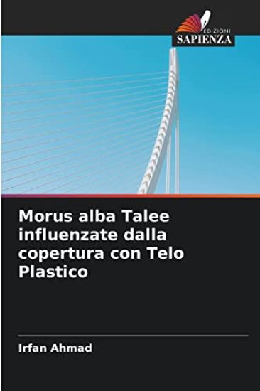 Morus alba Talee influenzate dalla copertura con Telo Plastico