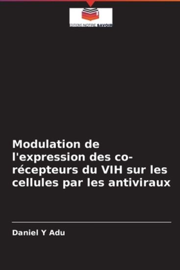 Modulation de l'expression des co-récepteurs du VIH sur les cellules par les antiviraux