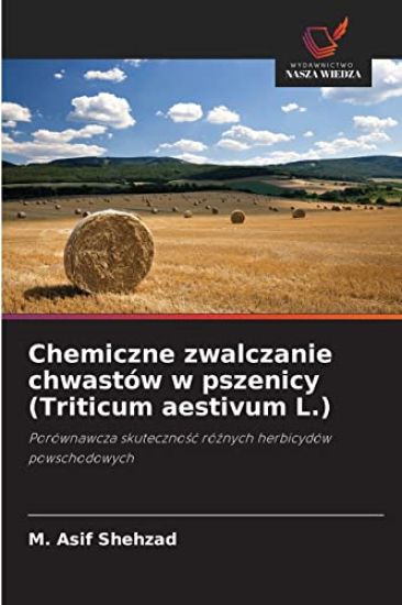 Chemiczne zwalczanie chwastów w pszenicy (Triticum aestivum L.)