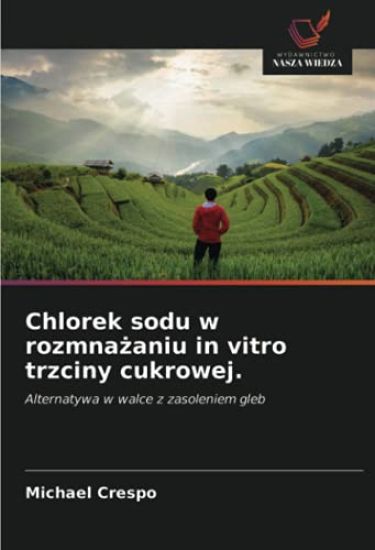 Chlorek sodu w rozmna¿aniu in vitro trzciny cukrowej.