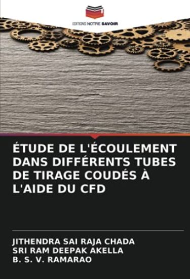 ÉTUDE DE L'ÉCOULEMENT DANS DIFFÉRENTS TUBES DE TIRAGE COUDÉS À L'AIDE DU CFD