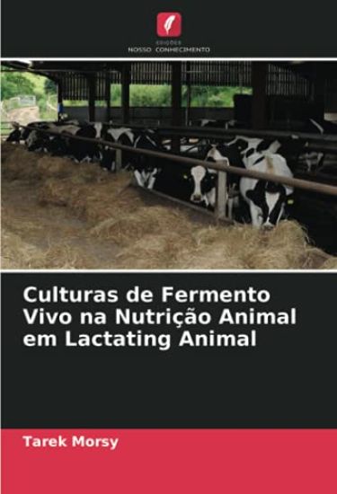 Culturas de Fermento Vivo na Nutrição Animal em Lactating Animal