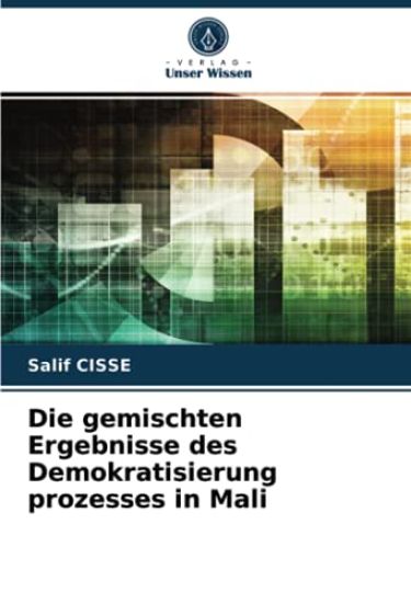 Die gemischten Ergebnisse des Demokratisierung prozesses in Mali