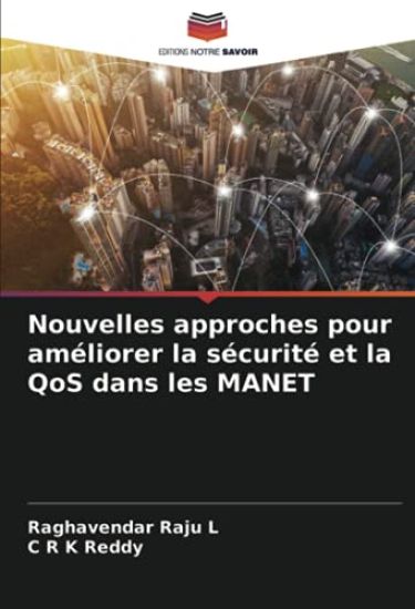 Nouvelles approches pour améliorer la sécurité et la QoS dans les MANET