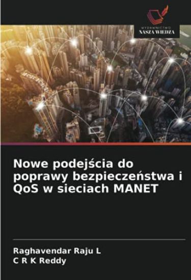 Nowe podej¿cia do poprawy bezpiecze¿stwa i QoS w sieciach MANET