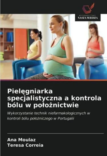 Piel¿gniarka specjalistyczna a kontrola bólu w po¿o¿nictwie