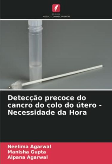 Detecção precoce do cancro do colo do útero - Necessidade da Hora