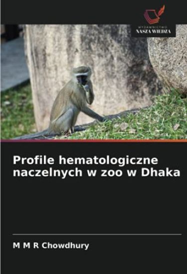 Profile hematologiczne naczelnych w zoo w Dhaka