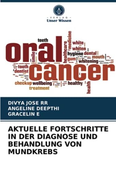 AKTUELLE FORTSCHRITTE IN DER DIAGNOSE UND BEHANDLUNG VON MUNDKREBS