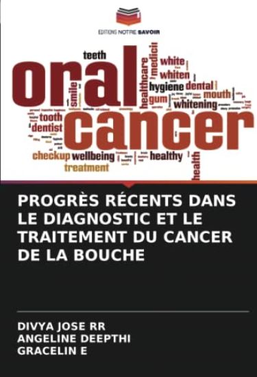 Progrès Récents Dans Le Diagnostic Et Le Traitement Du Cancer de la Bouche