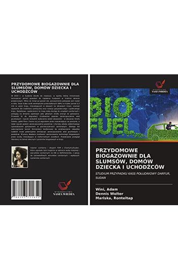 PRZYDOMOWE BIOGAZOWNIE DLA SLUMSÓW, DOMÓW DZIECKA I UCHOD¿CÓW