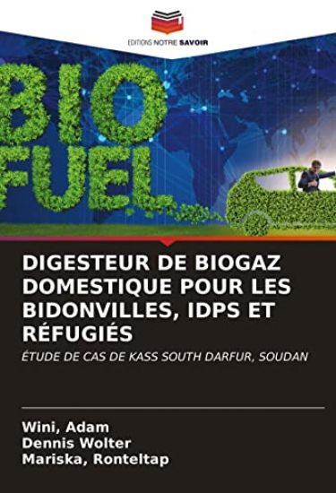 DIGESTEUR DE BIOGAZ DOMESTIQUE POUR LES BIDONVILLES, IDPS ET RÉFUGIÉS