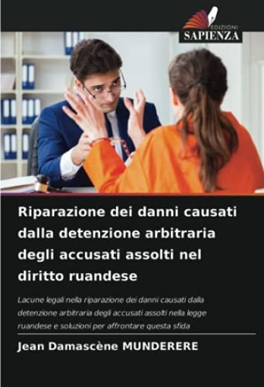 Riparazione dei danni causati dalla detenzione arbitraria degli accusati assolti nel diritto ruandese
