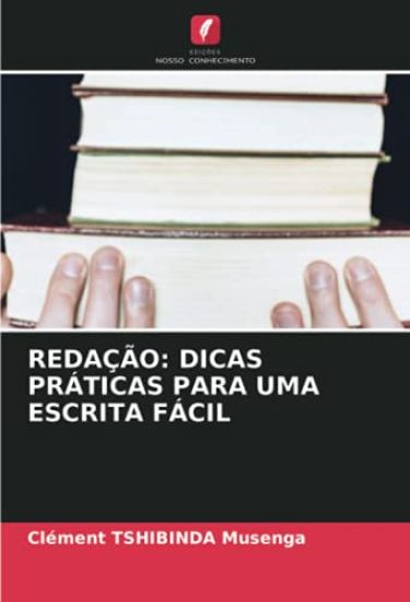REDAÇÃO: DICAS PRÁTICAS PARA UMA ESCRITA FÁCIL
