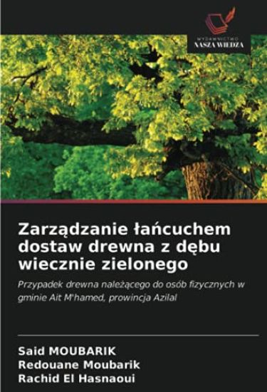 Zarz¿dzanie ¿a¿cuchem dostaw drewna z d¿bu wiecznie zielonego