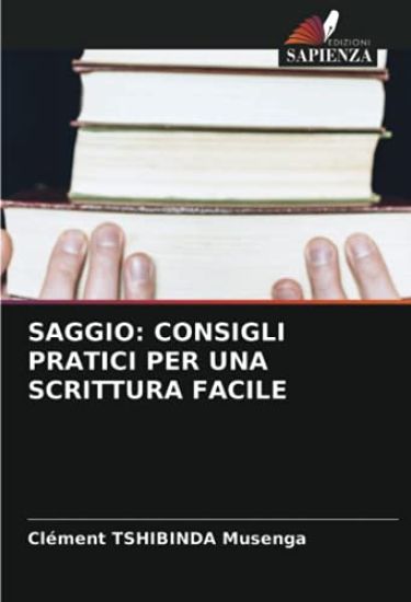 SAGGIO: CONSIGLI PRATICI PER UNA SCRITTURA FACILE
