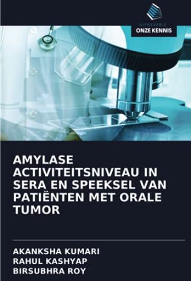 AMYLASE ACTIVITEITSNIVEAU IN SERA EN SPEEKSEL VAN PATIËNTEN MET ORALE TUMOR