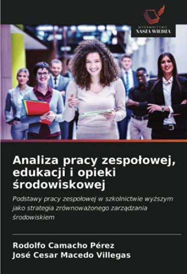 Analiza pracy zespo¿owej, edukacji i opieki ¿rodowiskowej