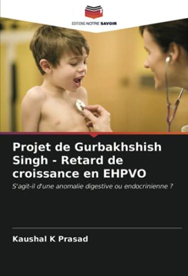Projet de Gurbakhshish Singh - Retard de croissance en EHPVO