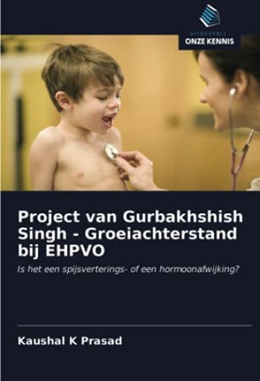 Project van Gurbakhshish Singh - Groeiachterstand bij EHPVO