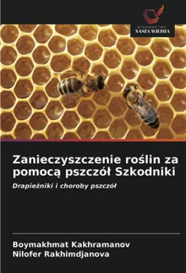 Zanieczyszczenie ro¿lin za pomoc¿ pszczó¿ Szkodniki
