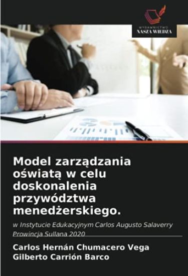Model zarz¿dzania o¿wiat¿ w celu doskonalenia przywództwa mened¿erskiego.