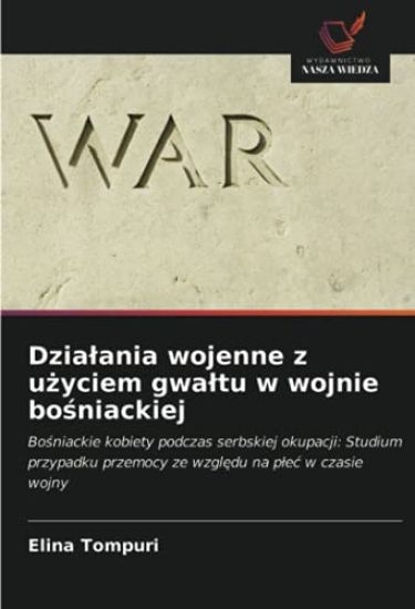 Dzia¿ania wojenne z u¿yciem gwa¿tu w wojnie bo¿niackiej