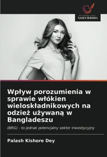Wplyw porozumienia w sprawie wlókien wieloskladnikowych na odziez uzywana w Bangladeszu