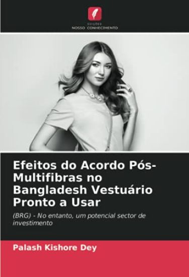 Efeitos do Acordo Pós-Multifibras no Bangladesh Vestuário Pronto a Usar