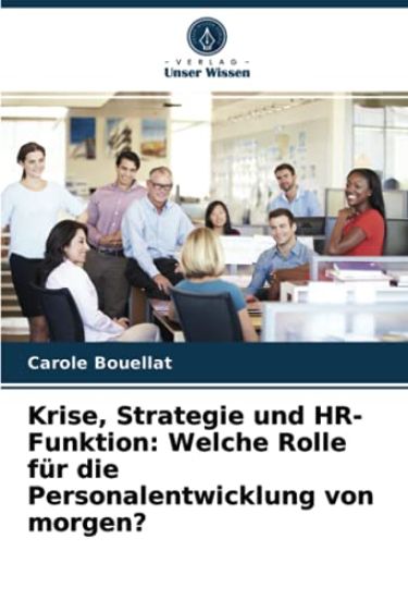 Krise, Strategie und HR-Funktion: Welche Rolle für die Personalentwicklung von morgen?