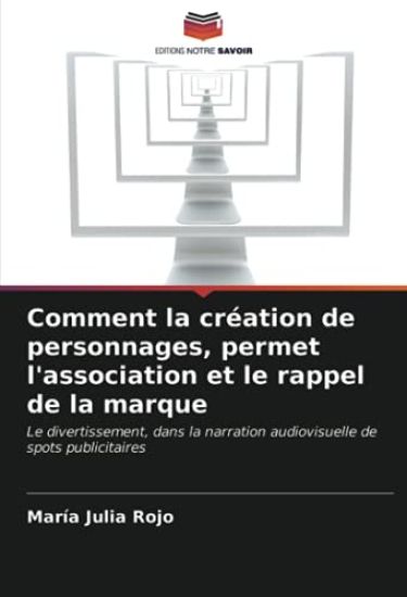 Comment la création de personnages, permet l'association et le rappel de la marque