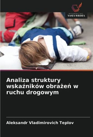 Analiza struktury wska¿ników obra¿e¿ w ruchu drogowym