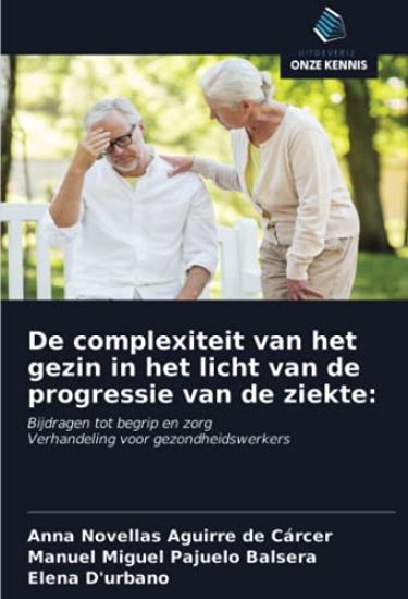 De complexiteit van het gezin in het licht van de progressie van de ziekte: