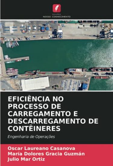 EFICIÊNCIA NO PROCESSO DE CARREGAMENTO E DESCARREGAMENTO DE CONTÊINERES