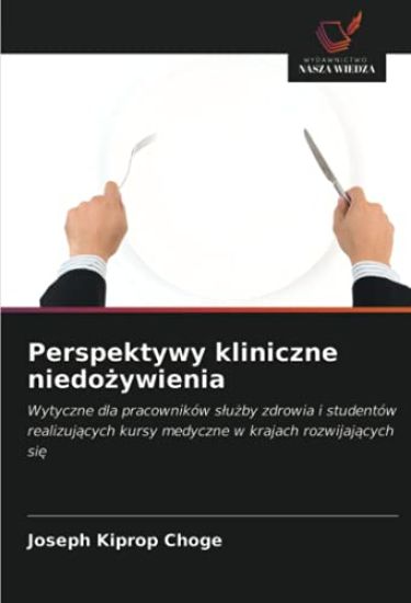 Perspektywy kliniczne niedo¿ywienia