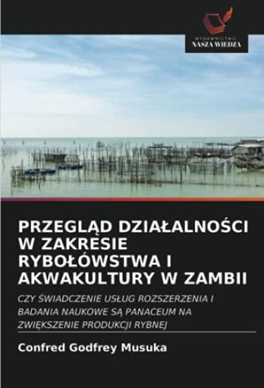 PRZEGL¿D DZIA¿ALNO¿CI W ZAKRESIE RYBO¿ÓWSTWA I AKWAKULTURY W ZAMBII