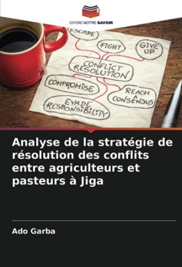 Analyse de la stratégie de résolution des conflits entre agriculteurs et pasteurs à Jiga