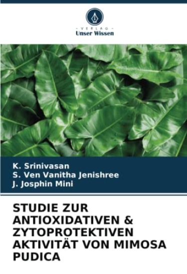 Studie Zur Antioxidativen & Zytoprotektiven Aktivität Von Mimosa Pudica
