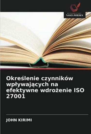 Okre¿lenie czynników wp¿ywaj¿cych na efektywne wdro¿enie ISO 27001