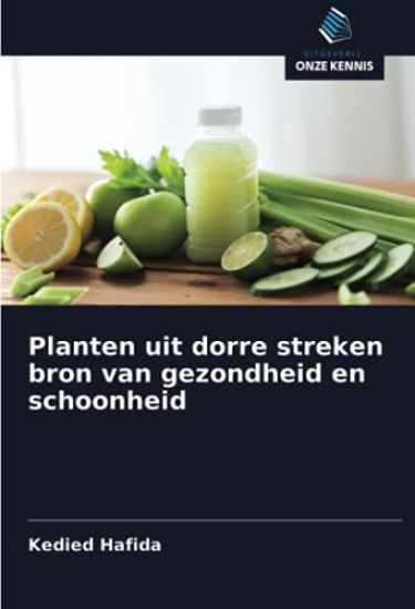 Planten uit dorre streken bron van gezondheid en schoonheid
