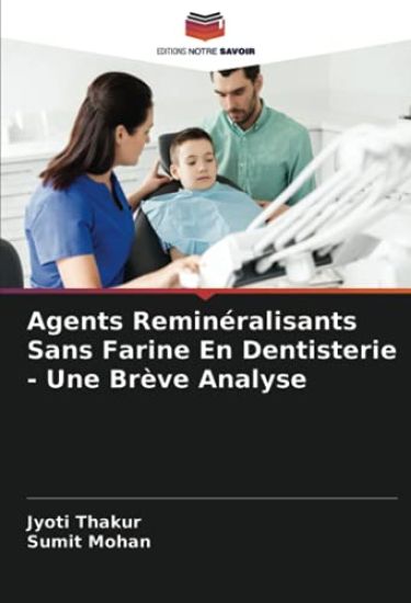 Agents Reminéralisants Sans Farine En Dentisterie - Une Brève Analyse