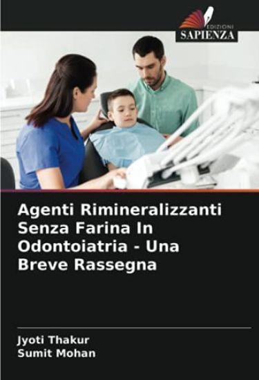 Agenti Rimineralizzanti Senza Farina In Odontoiatria - Una Breve Rassegna