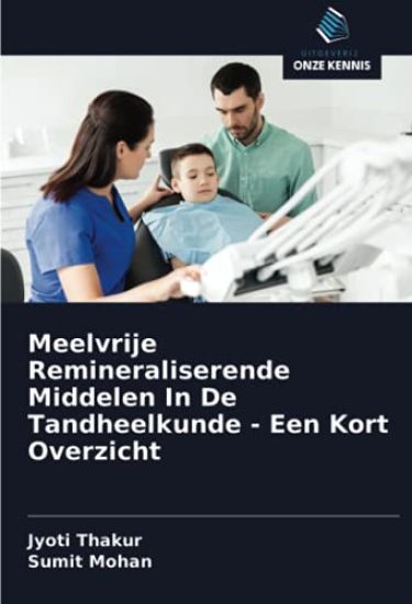 Meelvrije Remineraliserende Middelen In De Tandheelkunde - Een Kort Overzicht
