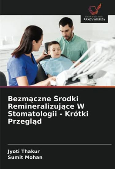 Bezm¿czne ¿rodki Remineralizuj¿ce W Stomatologii - Krótki Przegl¿d