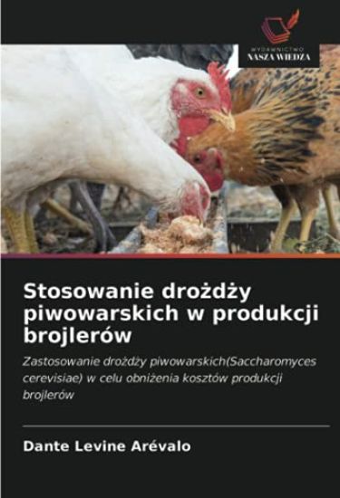 Stosowanie dro¿d¿y piwowarskich w produkcji brojlerów