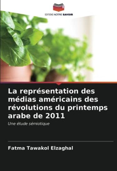La représentation des médias américains des révolutions du printemps arabe de 2011