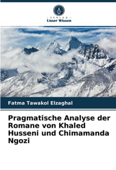 Pragmatische Analyse der Romane von Khaled Husseni und Chimamanda Ngozi