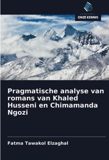 Pragmatische analyse van romans van Khaled Husseni en Chimamanda Ngozi